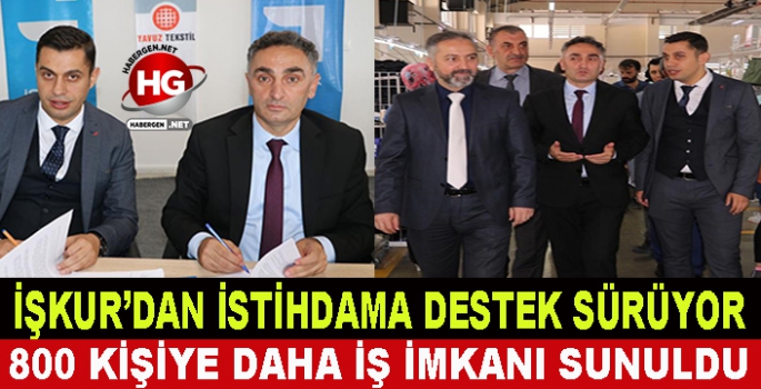 800 KİŞİYE DAHA İŞ İMKANI SUNULDU