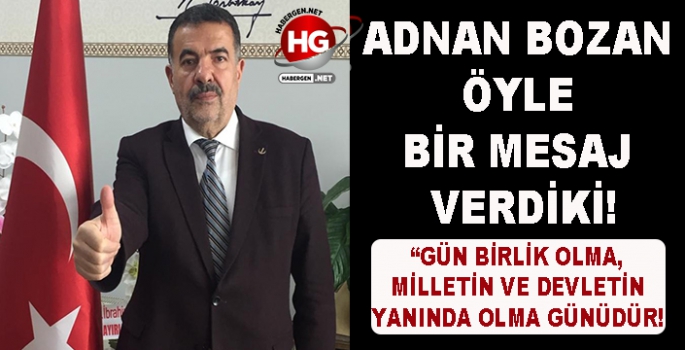 ADNAN BOZAN: GÜN BİRLİK BERABERLİK GÜNÜ