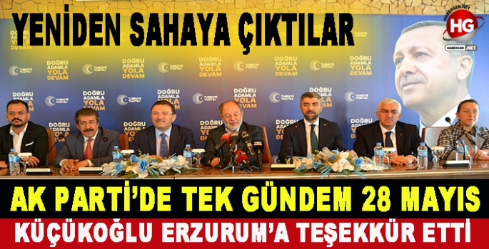 AK PARTİ'DE TEK GÜNDEM 28 MAYIS