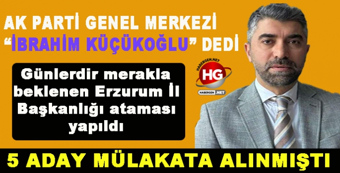 AK PARTİ İL BAŞKANI BELLİ OLDU