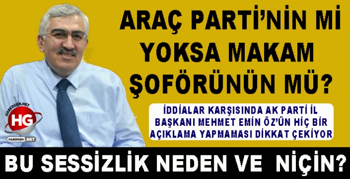 ARABA PARTİNİN Mİ? YOKSA MAKAM ŞOFÖRÜNÜN MÜ?