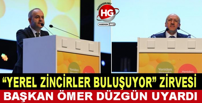 BAŞKAN ÖMER DÜZGÜN ZİRVEDE UYARDI