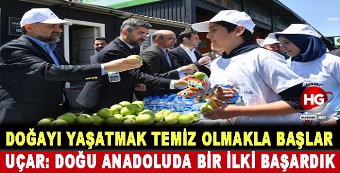 BAŞKAN UÇAR: DOĞU ANADOLUDA BİR İLKİ BAŞARDIK