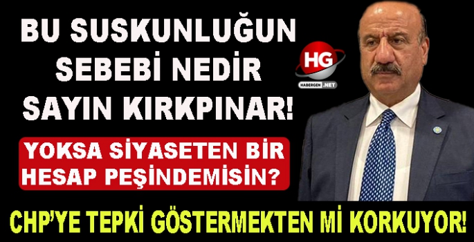 BU SUSKUNLUĞUN SEBEBİ NE SAYIN KIRKPINAR?