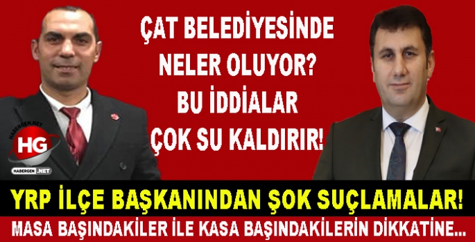 ÇAT BELEDİYESİNDE NELER OLUYOR?