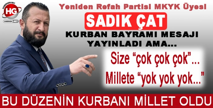 ÇAT: BU DÜZENİN KURBANI MİLLET OLDU