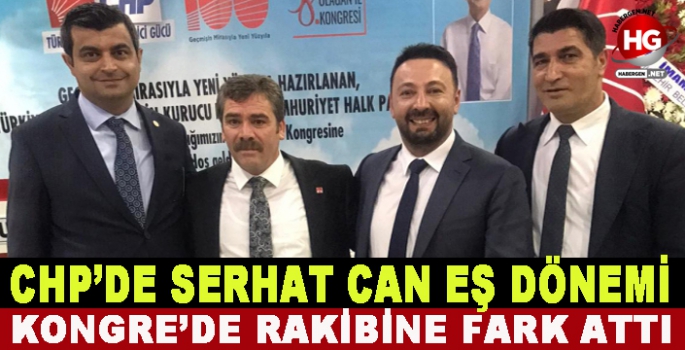 CHP'DE SERHAT CAN EŞ DÖNEMİ