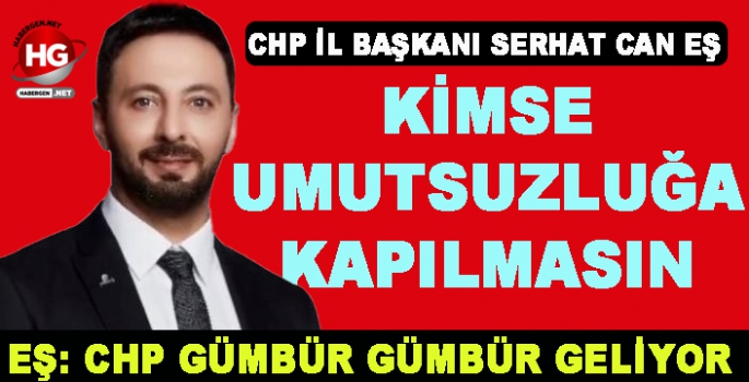 CHP'Lİ SERHAT CAN EŞ MEYDAN OKUDU