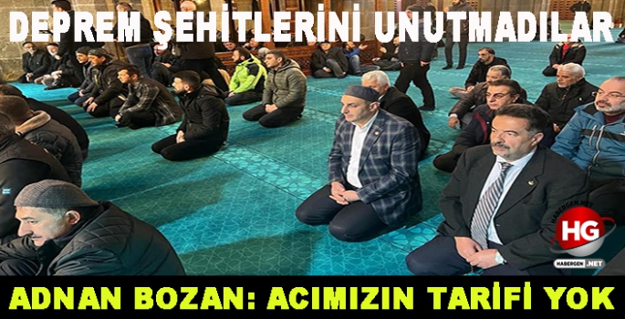 DEPREM ŞEHİTLERİ UNUTULMADI