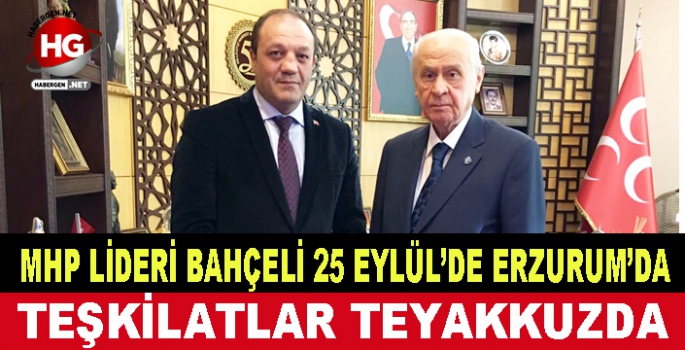 DEVLET BAHÇELİ 25 EYLÜL'DE ERZURUM'DA 