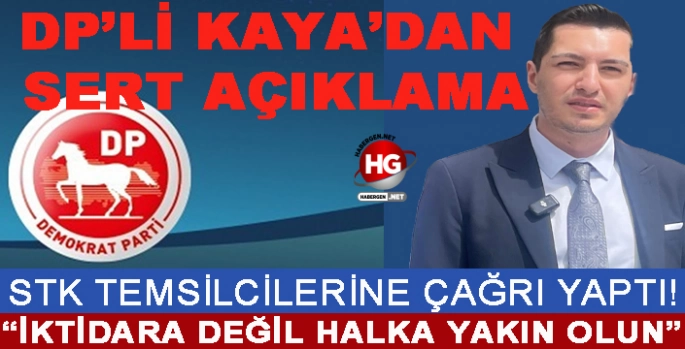 DP'Lİ KAYA'DAN SERT AÇIKLAMA