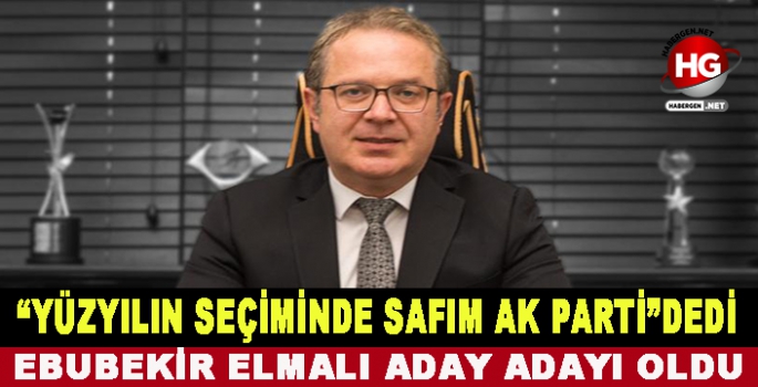 EBUBEKİR ELMALI SAFINI BELLİ ETTİ