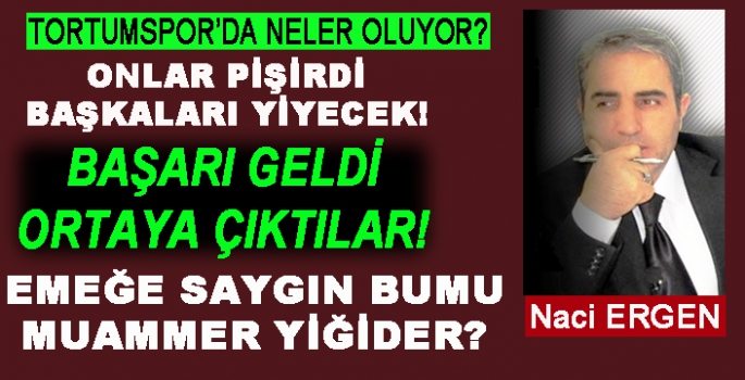 EMEĞE SAYGIN BUMU YİĞİDER?
