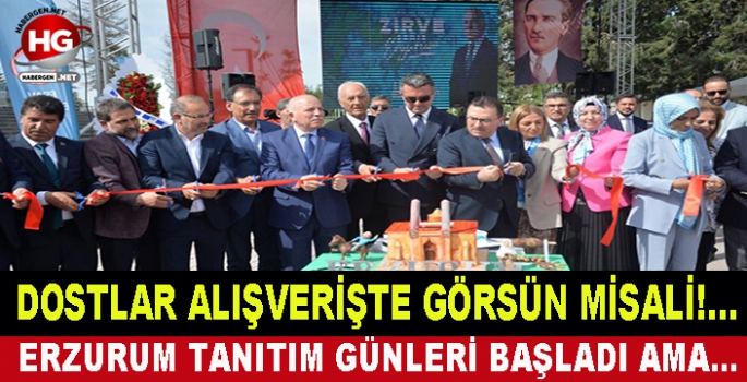 ERZURUM TANITIM GÜNLERİ BAŞLADI AMA...