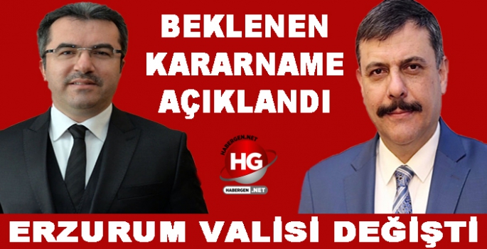 ERZURUM VALİSİ DEĞİŞTİ