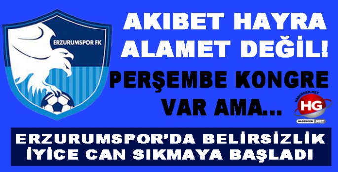 ERZURUMSPOR'DA AKIBET HAYRA ALAMET DEĞİL!