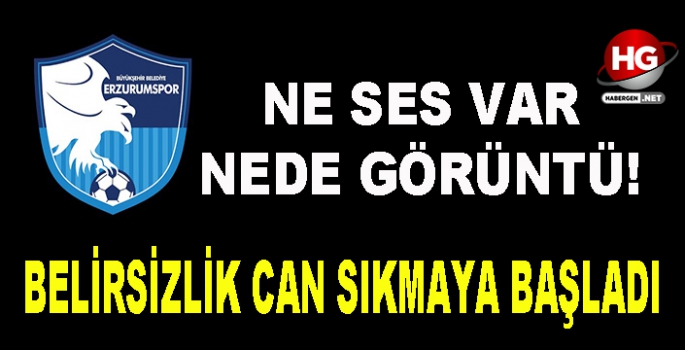 ERZURUMSPOR'DA NE SES NEDE GÖRÜNTÜ VAR!