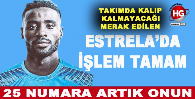 ESTRELA'DA İŞLEM TAMAM