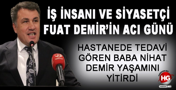 FUAT DEMİR'İN ACI GÜNÜ
