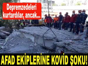 AFAD EKİPLERİNE KOVİD ŞOKU!