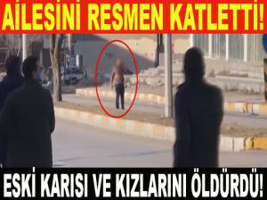 AİLESİNİ RESMEN KATLETTİ!