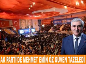 AK PARTİ'DE MEHMET EMİN ÖZ GÜVEN TAZELEDİ