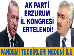 AK PARTİ ERZURUM İL KONGRESİ ERTELENDİ