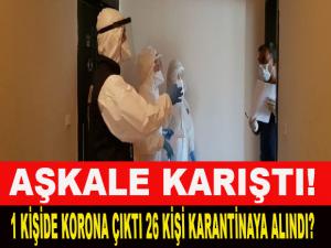 AŞKALEDE KORONA PANİĞİ 26 KİŞİ KARANTİNADA 