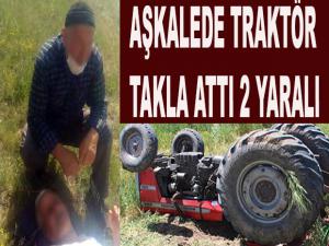 AŞKALEDE TRAKTÖR TAKLA ATTI 2 YARALI 