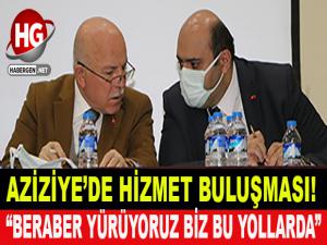 AZİZİYE'DE HİZMET BULUŞMASI!