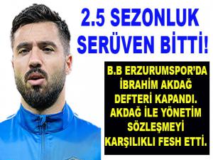 B.B. ERZURUMSPOR'DA İBRAHİM AKDAĞ DEFTERİ KAPANDI!