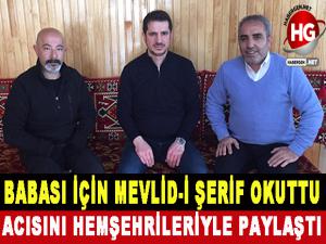 BABASI İÇİN MEVLİD-İ ŞERİF OKUTTU