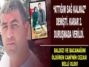 BALDIZI VE BACANAĞINI ÖLDÜREN CANİ'NİN CEZASI BELLİ OLDU!