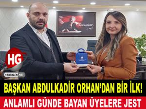 BAŞKAN ABDULKADİR  ORHAN'DAN BİR İLK!