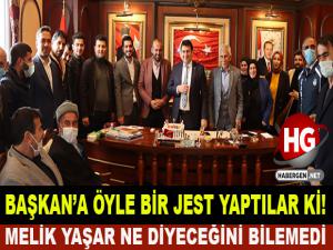 BAŞKAN MELİK YAŞAR'A ÖYLE BİR JEST YAPTILAR Kİ!