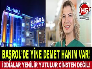 BAŞROL'DE YİNE DEMET HANIM VAR!