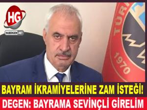 BAYRAM İKRAMİYELERİNE ZAM TALEBİ!