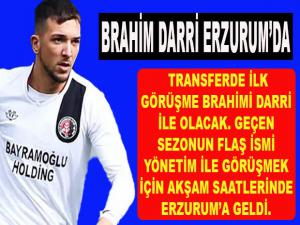 BRAHİM DARRİ ERZURUM'DA!