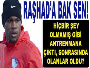 BU KADAR DA PİŞKİNLİK OLMAZ RAŞHAD!