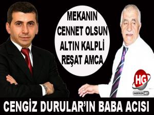 CENGİZ DURULAR'IN BABA ACISI