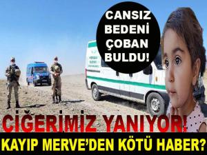 CİĞERİMİZ YANIYOR? KAYIP MERVE'DEN KÖTÜ HABER!