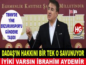 DADAŞ'IN HAKKINI BİR TEK O SAVUNUYOR