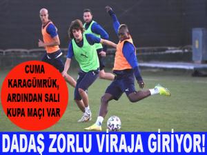 DADAŞ ZORLU VİRAJA GİRİYOR!