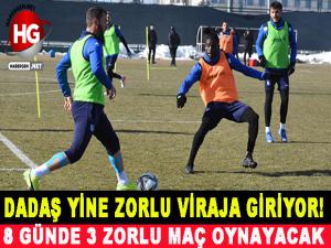 DADAŞ ZORLU VİRAJA GİRİYOR!