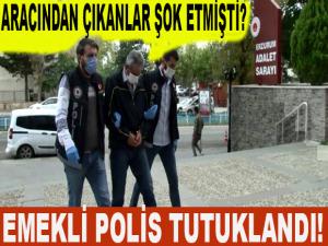 EMEKLİ POLİS TUTUKLANDI!