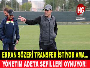 ERKAN SÖZERİ 3 TRANSFER DAHA İSTİYOR AMA...