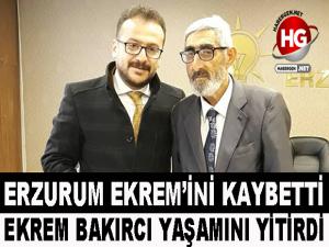 ERZURUM EKREM'İNİ KAYBETTİ