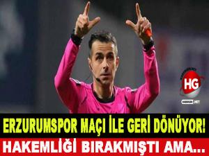 ERZURUMSPOR MAÇI İLE GERİ DÖNÜYOR!