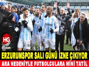 ERZURUMSPOR MİNİ TATİLE ÇIKIYOR