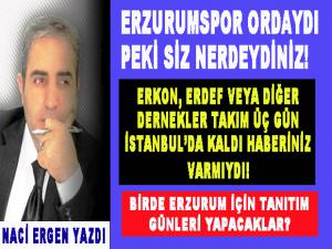 ERZURUMSPOR ORDAYDI YA SİZ NERDEYDİNİZ!